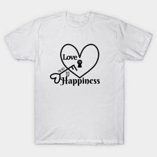 Love Is The Key to Happiness T-Shirt
